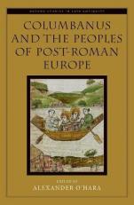 Columbanus and the Peoples of Post-Roman Europe 