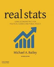 Real Stats : Using Econometrics for Political Science and Public Policy 2nd
