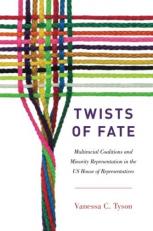 Twists of Fate : Multiracial Coalitions and Minority Representation in the US House of Representatives 