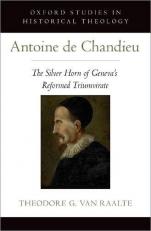 Antoine de Chandieu : The Silver Horn of Geneva's Reformed Triumvirate 