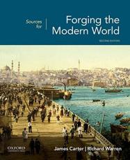 Sources for Forging the Modern World : A History 2nd