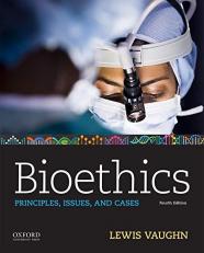 Bioethics : Principles, Issues, and Cases 4th