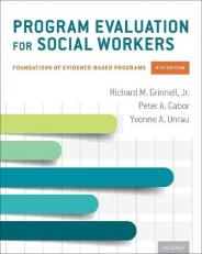 Program Evaluation for Social Workers : Foundations of Evidence-Based Programs 8th