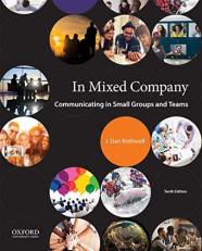 In Mixed Company : Communicating in Small Groups and Teams 10th
