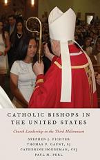 Catholic Bishops in the United States : Church Leadership in the Third Millennium