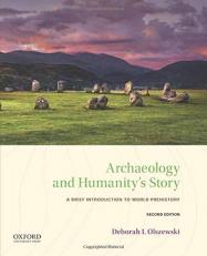 Archaeology and Humanity's Story : A Brief Introduction to World Prehistory 2nd