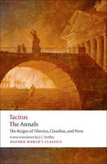 The Annals : The Reigns of Tiberius, Claudius, and Nero 