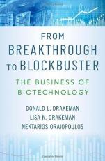 From Breakthrough to Blockbuster : The Business of Biotechnology 