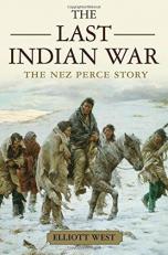 The Last Indian War : The Nez Perce Story 