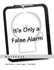 It's Only a False Alarm : A Cognitive Behavioral Treatment ProgramWorkbook 