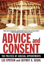 Advice and Consent : The Politics of Judicial Appointments 