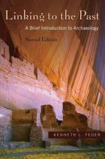 Linking to the Past : A Brief Introduction to Archaeology 2nd