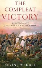 The Compleat Victory : Saratoga and the American Revolution 