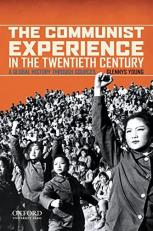 The Communist Experience in the Twentieth Century : A Global History Through Sources