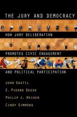The Jury and Democracy : How Jury Deliberation Promotes Civic Engagement and Political Participation 