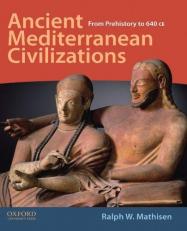 Ancient Mediterranean Civilizations : From Prehistory to 640 CE 