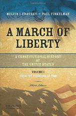 A March of Liberty Vol. 1 : A Constitutional History of the United States, Volume 1: from the Founding To 1900
