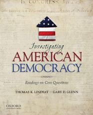 Investigating American Democracy : Readings on Core Questions 