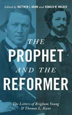 The Prophet and the Reformer : The Letters of Brigham Young and Thomas L. Kane 