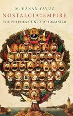 Nostalgia for the Empire : The Politics of Neo-Ottomanism 