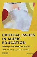 Critical Issues in Music Education : Contemporary Theory and Practice 2nd