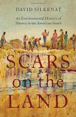 Scars on the Land : An Environmental History of Slavery in the American South 
