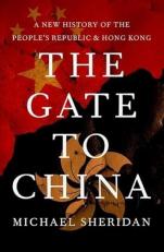 The Gate to China : A New History of the People's Republic and Hong Kong 