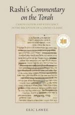 Rashi's Commentary on the Torah : Canonization and Resistance in the Reception of a Jewish Classic 