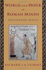 World and Hour in Roman Minds : Exploratory Essays 