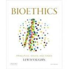 Bioethics : Principles, Issues, and Cases 5th