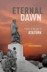 Eternal Dawn : Turkey in the Age of Ataturk 