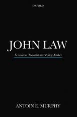 John Law P : Economic Theorist and Policy-Maker 