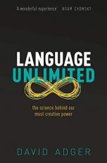 Language Unlimited : The Science Behind Our Most Creative Power 