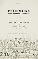 Rethinking Sino-Japanese Alienation : History Problems and Historical Opportunities 
