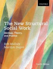 The New Structural Social Work: Ideology, Theory, and Practice 4th