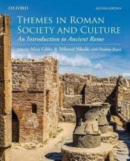 Themes in Roman Society and Culture : An Introduction to Ancient Rome 2nd
