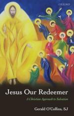 Jesus Our Redeemer : A Christian Approach to Salvation 