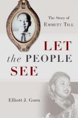 Let the People See : The Story of Emmett Till 