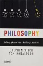 Philosophy : Asking Questions--Seeking Answers 