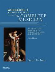 Workbook to Accompany the Complete Musician : Workbook 1: Writing and Analysis