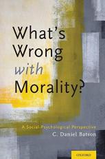 What's Wrong with Morality? : A Social-Psychological Perspective 