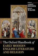 The Oxford Handbook of Early Modern English Literature and Religion 