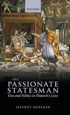 The Passionate Statesman : Eros and Politics in Plutarch's Lives 