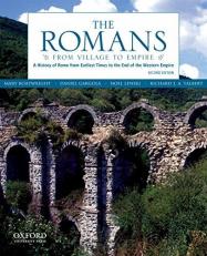 The Romans : From Village to Empire: a History of Rome from Earliest Times to the End of the Western Empire 2nd