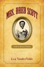 Mrs. Dred Scott : A Life on Slavery's Frontier 