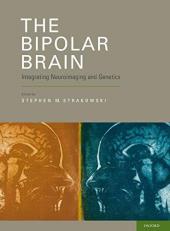 The Bipolar Brain : Integrating Neuroimaging and Genetics 