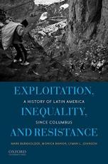 Exploitation, Inequality, and Resistance : A History of Latin America since Columbus 