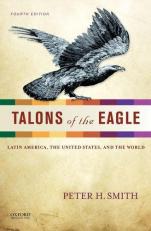 Talons of the Eagle : Latin America, the United States, and the World 4th