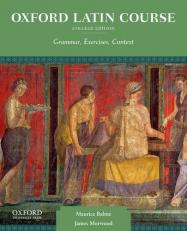 Oxford Latin Course, College Edition : Grammar, Exercises, Context Volume 1 