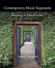 Contemporary Moral Arguments : Readings in Ethical Issues 2nd